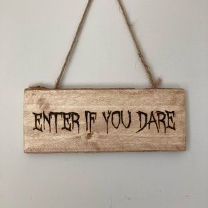 Enter If You Dare - Halloween - Spooky - Seasonal - Pyrography - Home Decor